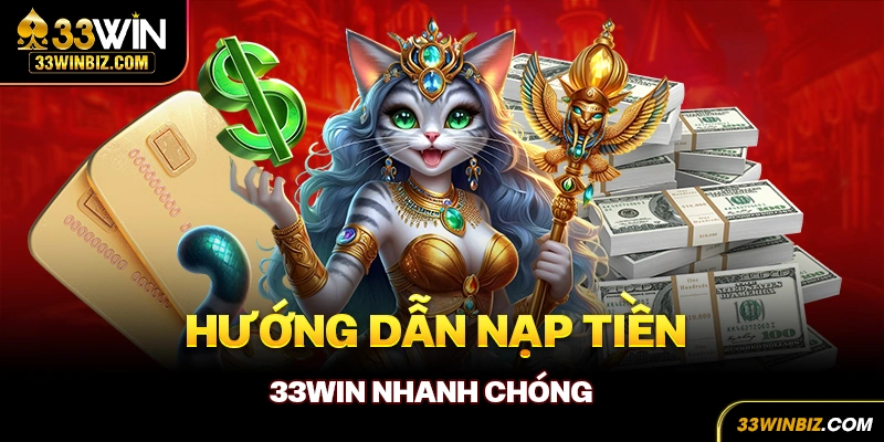 Hệ thống nạp tiền 33Win hiện đại