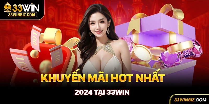 Khuyến mãi hot tại 33WIN